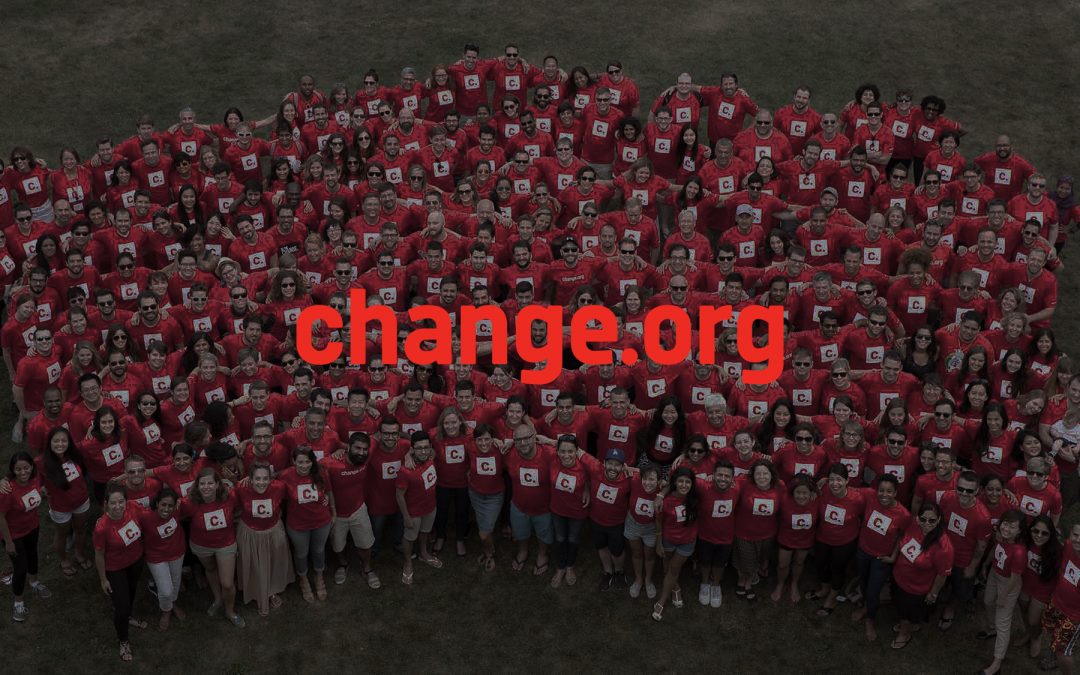 Change.org: Empowering people to create the change they want to see